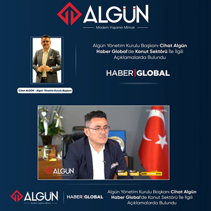 Algün Yönetim Kurulu Başkanımız Cihat Algün, Haber Global'de Algün Projelerini Değerlendirdi!