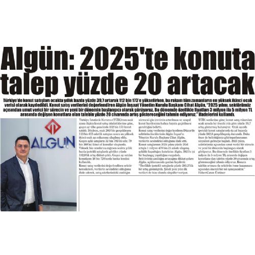 ALGÜN: 2025’TE KONUTA TALEP YÜZDE  20 ARTACAK