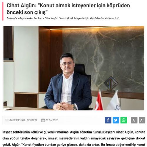 CİHAT ALGÜN: “KONUT ALMAK İSTEYENLER İÇİN KÖPRÜDEN ÖNCEKİ SON ÇIKIŞ”