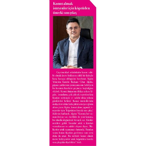 KONUT ALMAK İSTEYENLER İÇİN KÖPRÜDEN ÖNCEKİ SON ÇIKIŞ